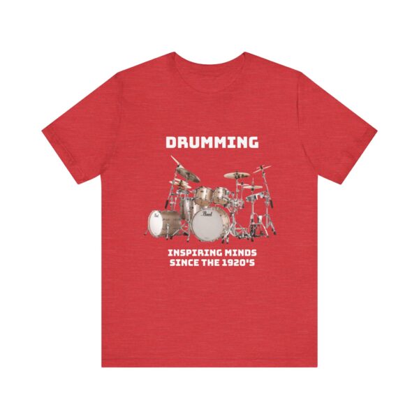 T-shirt: "Drumming: Inspiring Minds Since the 1920's" - Image 13