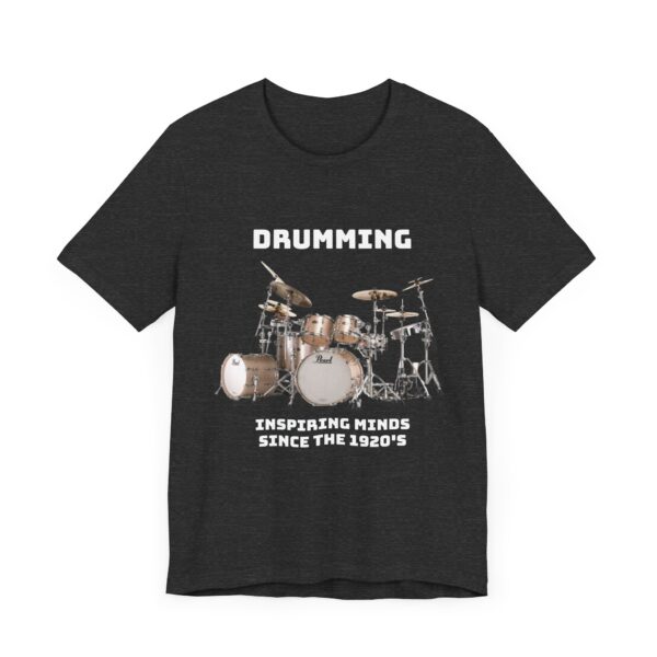 T-shirt: "Drumming: Inspiring Minds Since the 1920's" - Image 11