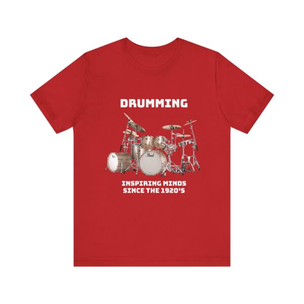 T-shirt: "Drumming: Inspiring Minds Since the 1920's" - Image 17