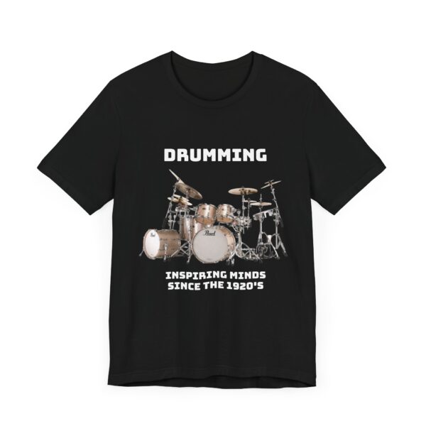 T-shirt: "Drumming: Inspiring Minds Since the 1920's" - Image 7