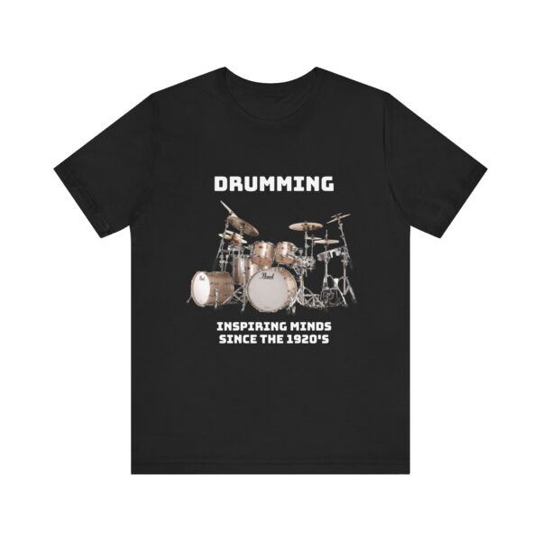 T-shirt: "Drumming: Inspiring Minds Since the 1920's" - Image 5