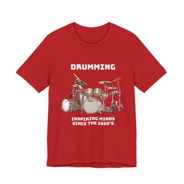 T-shirt: "Drumming: Inspiring Minds Since the 1920's" - Image 19